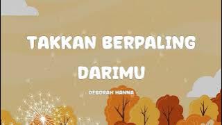Download lagu Deborah Hanna - Takkan Berpaling Darimu - Lirik Pop Musix