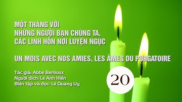 MỘT THÁNG VỚI CÁC LINH HỒN: 20 -  Phương tiện thứ 1 để an ủi các linh hồn nơi Luyện ngục: Cầu nguyện