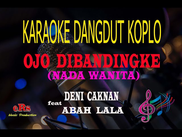 Karaoke Ojo Dibandingke Nada Wanita - Deni Caknan Ft Abah Lala (Karaoke Dangdut Tanpa Vocal) class=
