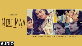 Meri Maa Full Audio Song | Jubin Nautiyal | Javed-Mohsin | Danish Sabri | T-Series