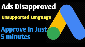 Google Ads Disapproved Unsupported language | Approve in 5 minutes