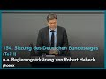 Regierungserklärung von Robert Habeck und 154. Sitzung des Deutschen Bundestages (Teil I)