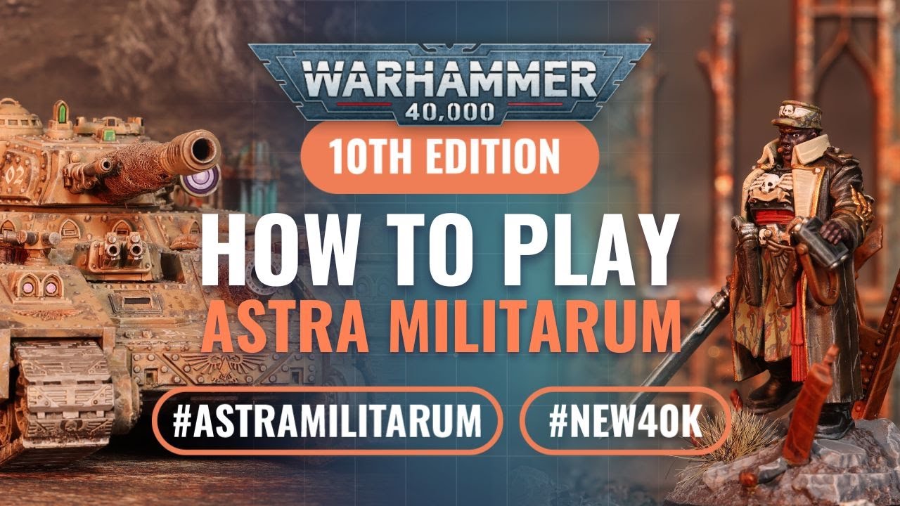 How to Play Astra Militarum in Warhammer 40K 10th Edition 