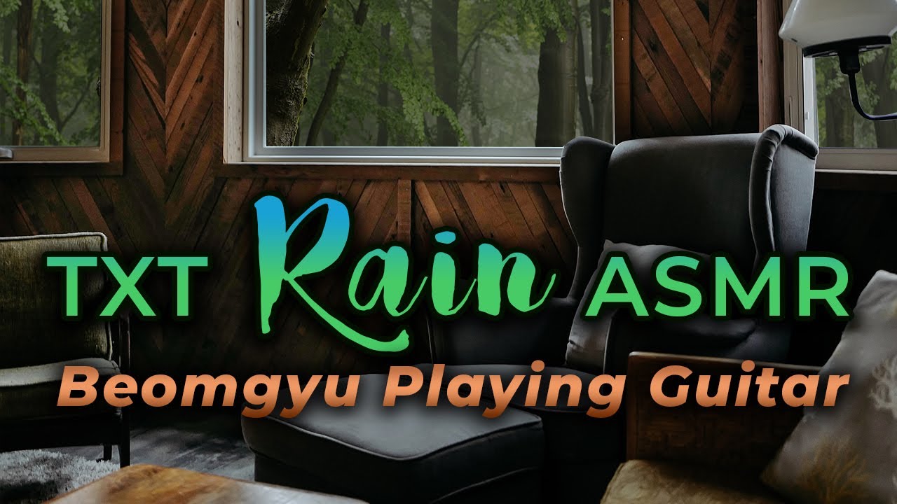 TXT Beomgyu Playing Guitar while Raining ASMR Ambience - for Sleeping, Studying & Relaxing