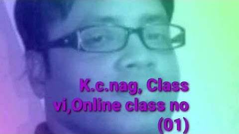 K.c.nag,Class-vi,Online class no (01),by Prasanta sir (6294423865)