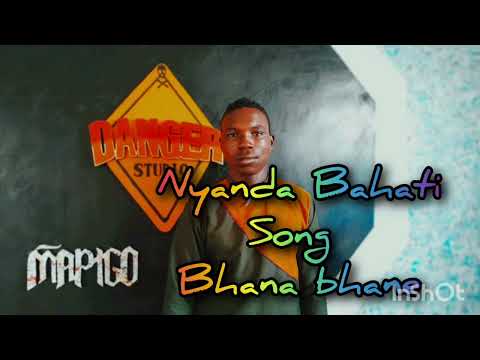 Nyanda Bahati Bhana Bhane Official Audio Produced By Baraka