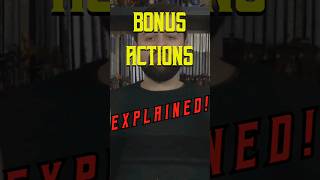 Bonus Actions  Explained
