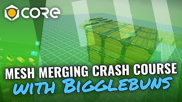 Core Academy: Mesh Merging Crash Course with Bigglebuns