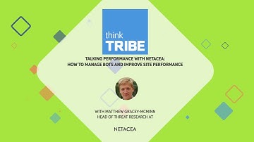 Talking Performance with Netacea: How to manage bots and improve site performance