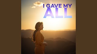 I Gave My All