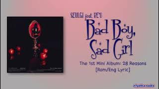 SEULGI (슬기) – Bad Boy, Sad Girl (feat. BE’O) [Color_Coded_Rom|Eng Lyrics]