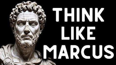 Think Like Marcus Aurelius | The Stoic Guide to Inner Strength