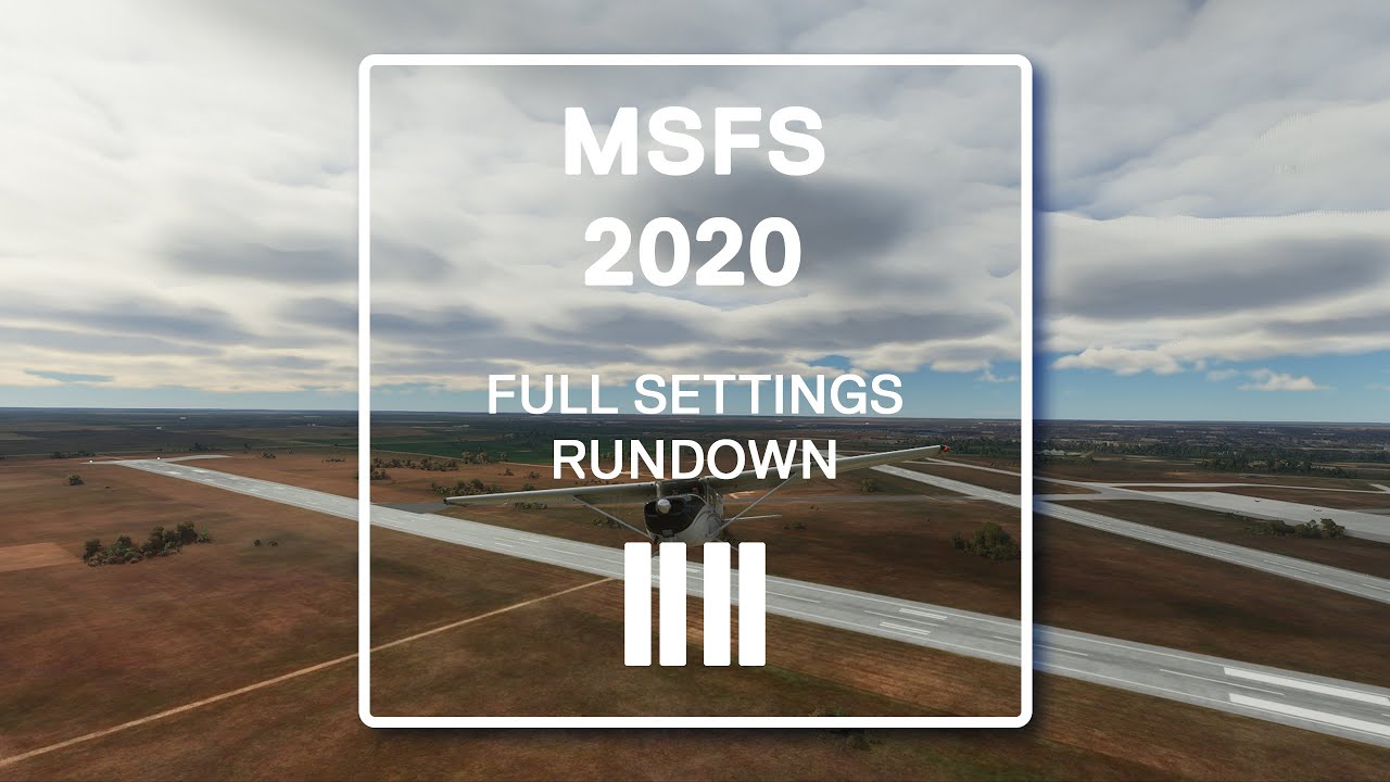 Microsoft Flight Simulator | Full Settings Rundown - YouTube