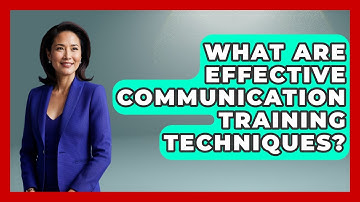 What Are Effective Communication Training Techniques? - Customer Support Coach