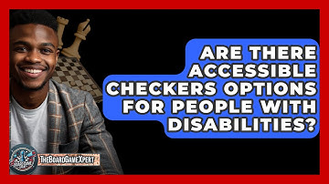 Are There Accessible Checkers Options For People With Disabilities? - The Board Game Xpert