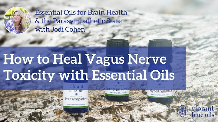 How to Heal Vagus Nerve Toxicity with Essential Oi...