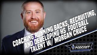 C101P S03E09 Running Backs, Recruiting, and developing High School Football Talent w/ Morgan Cruce