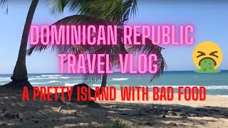 Dominican Republic Vlog 1: Hotel Review and The Quest for Decent Food