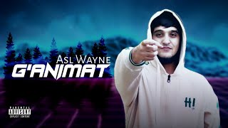 ASL WAYNE - G'ANIMAT (TO'LIQ) HIT 🔥 2022