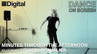 Minutes Through the Afternoon, featuring Louise Lecavalier | Dance on Screen