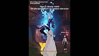 Watch clearly the plunging attack of Catalyst character.（code:HVDL365IHO2B）#genshinimpact #fyp