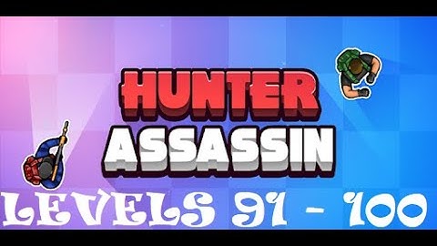 Hunter Assassin - level 91 to 100 (Gameplay/Walkthrough)