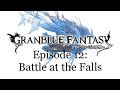 Granblue Fantasy Episode 12 Battle At The Falls 