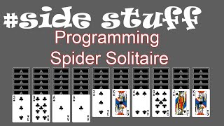 SideStuff #1: Programming Spider Solitaire screenshot 4