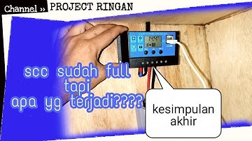SOLAR CHARGE CONTROLLER PWM PANEL SURYA SCC INI BANYAK YANG BELUM TAU SAAT FULL SEPERTI APA??final