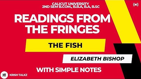 Calicut University| 2nd Sem |Readings From the Fringes|The Fish| Elizabeth Bishop| With Simple notes