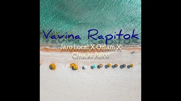 Vavina Rapitok - Jaro Local X Ozlam X Chucki Juice 🔥🇵🇬🇸🇧