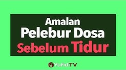 Amalan Pelebur Dosa Sebelum Tidur - Poster Dakwah Yufid TV - Durasi: 1.16. Amalan Pelebur Dosa Sebelum Tidur - Poster Dakwah Yufid TV - Durasi: 1.16.