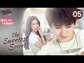 ENG DUB The Sweetest Secret EP05 Kiss On The Sleeping Face Joey Chua Zhou Yiran 