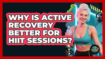 Why Is Active Recovery Better For HIIT Sessions? - High Energy Training Hub