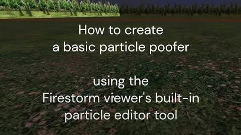 Basic poofer tutorial using the Firestorm viewer