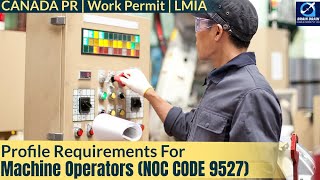 Machine Operators & Inspectors-Profile Description for Canada Work permit, LMIA & PR | NOC CODE 9527