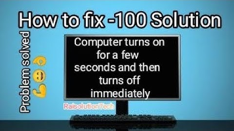 How to fix a computer turns on for a few seconds and then turns off immediately./solution/repair.