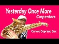 【Yesterday Once More/Carpenters】カーブドソプラノ(Curved Soprano Sax) Cover