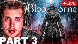 ROB PLAYS BLOODBORNE - Part 3