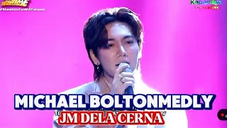 JM DELA CERNA | MEDLEY | MICHAEL BOLTON | ITS SHOWTIME | TAWAG NG TANGHALAN GUEST PERFORMANCE