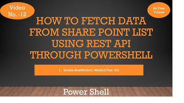 12 | Power shell-Fetch data from share point list rest api.