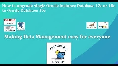 Upgrade Oracle instance Database 12c or 18c to Oracle Database 19c