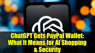 ChatGPT Gets PayPal Wallet: What It Means for AI Shopping & Security
