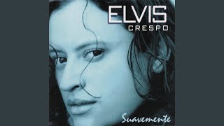 Video thumbnail of "Elvis Crespo - Suavemente"