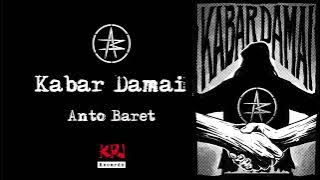 KABAR DAMAI - ANTO BARET