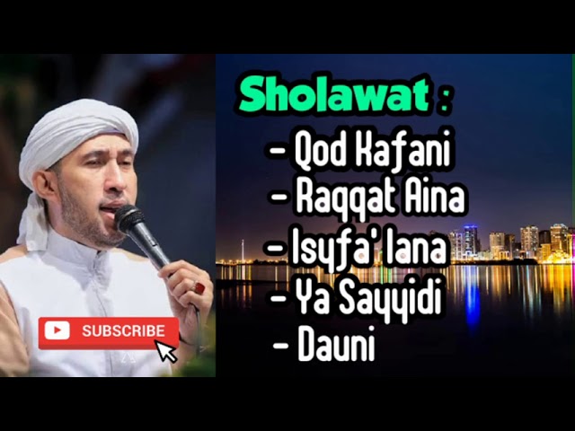 Full Sholawat Terbaru. Qod Kafani, Raqqat Aina, Isyfa' lana, Ya Sayyidi, Dauni. Habib Bidin Az Zahir class=