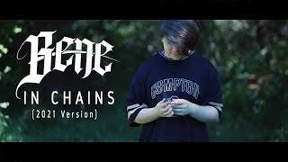 Bene - IN CHAINS (Official Music Video) | 2021 Version