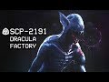 SCP-2191 - Dracula Factory : Object Class: Keter : Sarkic SCP