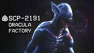 SCP-2191 - Dracula Factory : Object Class: Keter : Sarkic SCP