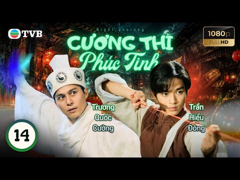 Phim TVB lồng tiếng Cương Thi Phúc Tinh (Night Journey) 14/20 | Nguyên Hoa, Tô Ngọc Hoa | 1996
